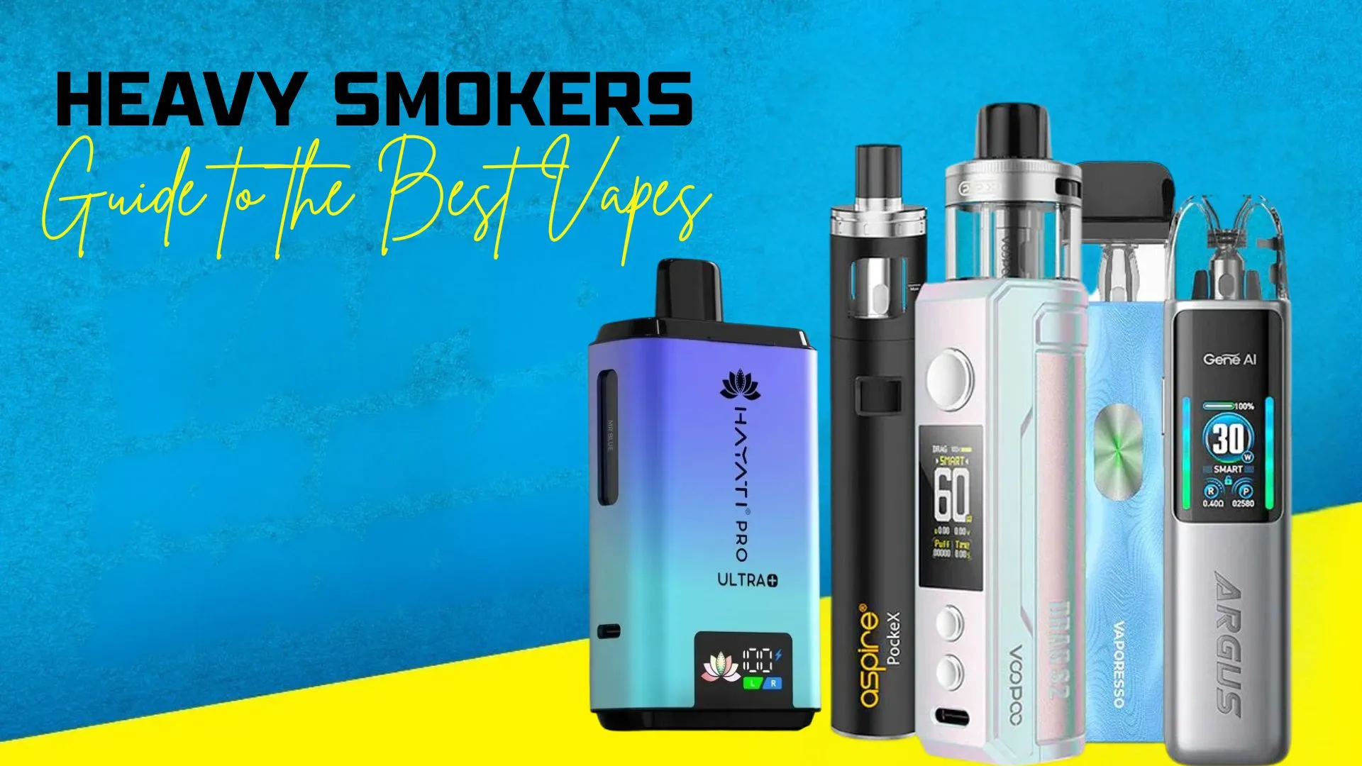Heavy Smokers Guide to the Best Vapes
