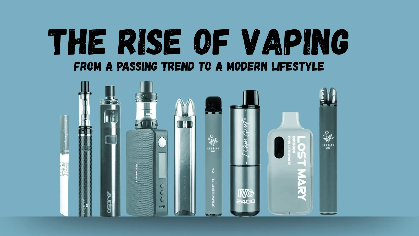 The Rise of Vaping: From a Passing Trend to a Modern Lifestyle