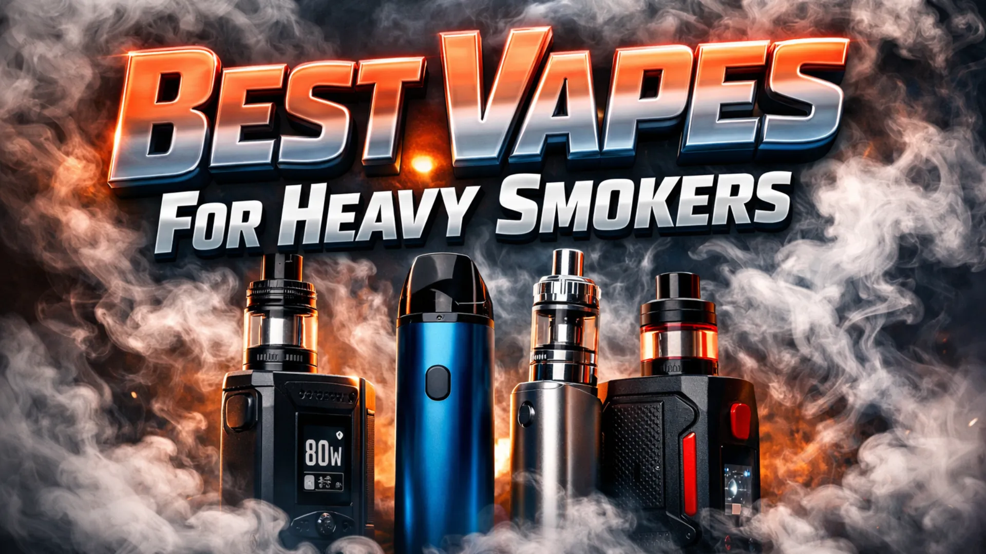 Vapes for Heavy Smokers