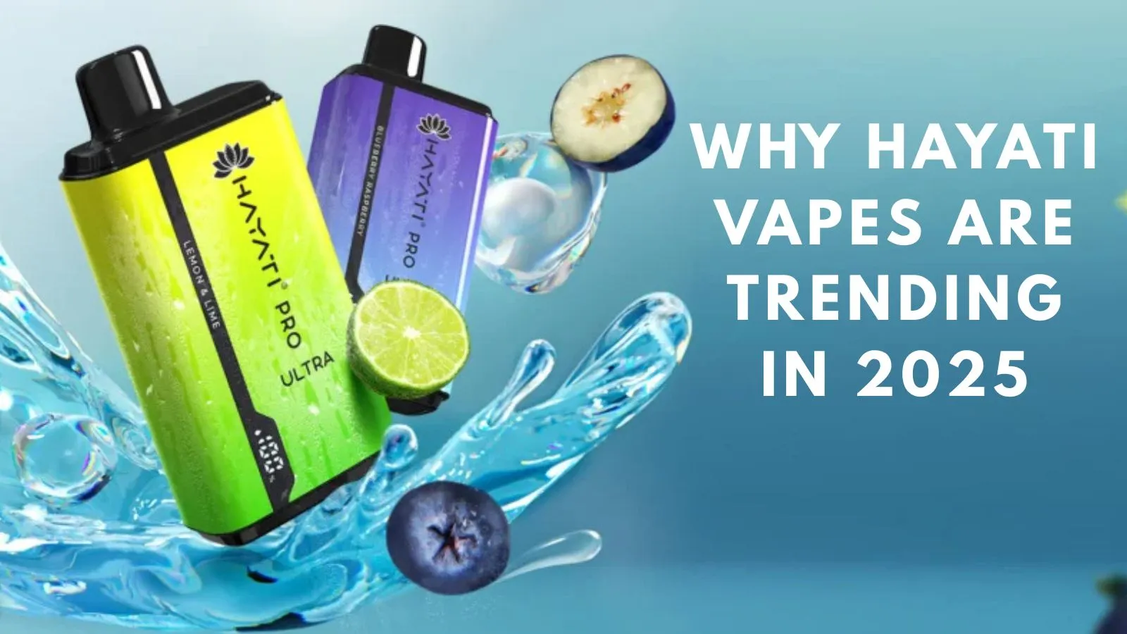 Why Hayati Vapes Are Trending in 2025: What Makes Them So Popular?
